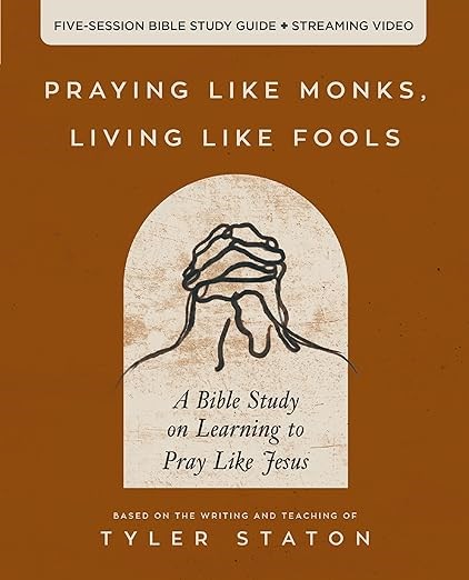 Praying Like Monks, Living Like Fools