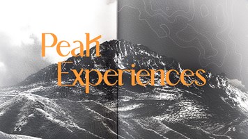 Peak Experiences Pt. 2