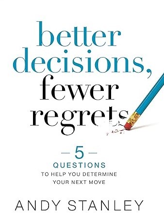 Better Decisions, Fewer Regrets